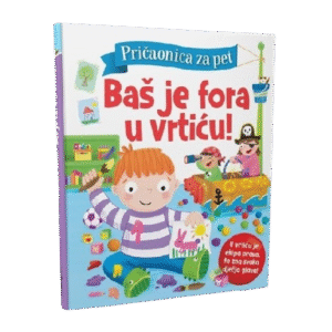 Pričaonica za pet - BAŠ JE FORA U VRTIĆU!