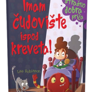IMAM ČUDOVIŠTE ISPOD KREVETA!