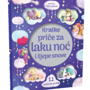 KRATKE PRIČE ZA LAKU NOĆ I LIJEPE SNOVE