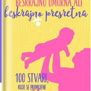 Dar knjiga - 100 STVARI KOJE SE PROMIJENE KADA POSTANEŠ MAMA